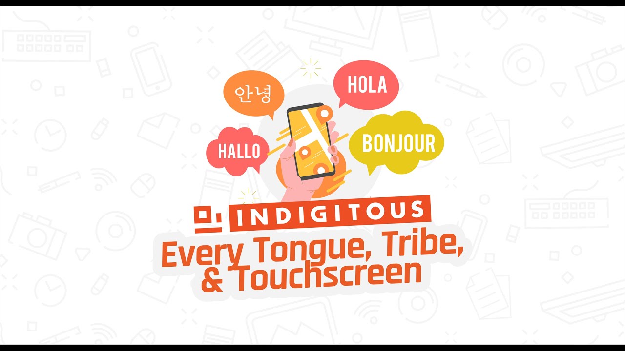 Indigitous: Every Tongue, Tribe, and Touchscreen