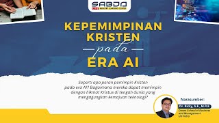 Pelajaran Berharga dari Seminar Kepemimpinan Kristen pada Era AI