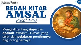 Membedah Kitab Amsal – Kitab yang Penuh Wisdom/Hikmat